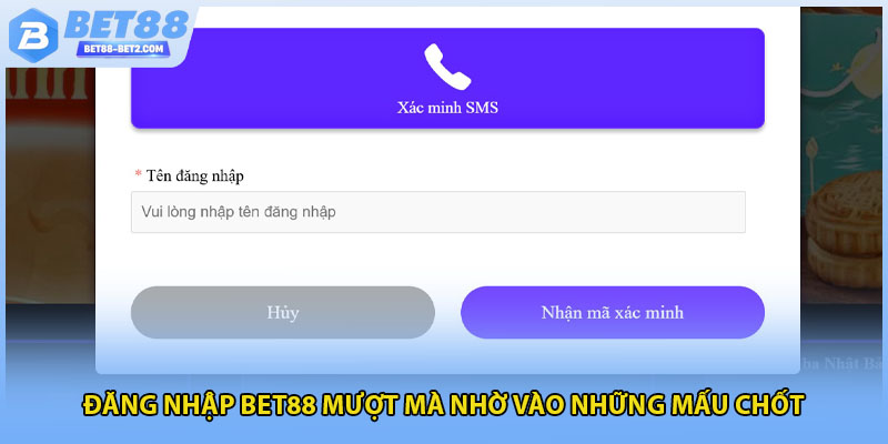 Đăng nhập BET88 mượt mà nhờ vào những mấu chốt 