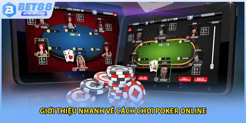 Giới thiệu nhanh về cách chơi poker online