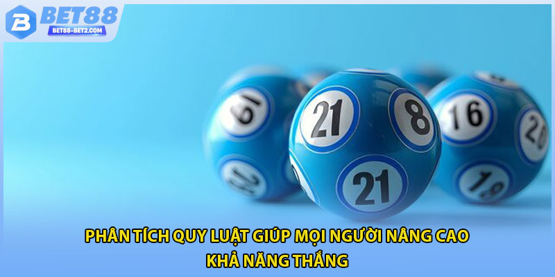 Phân tích quy luật giúp mọi người nâng cao khả năng thắng 
